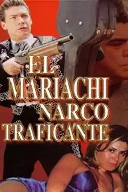 El mariachi narcotraficante