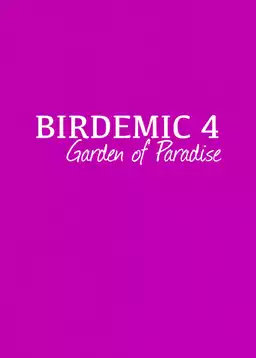 Birdemic 4: Garden of Paradise