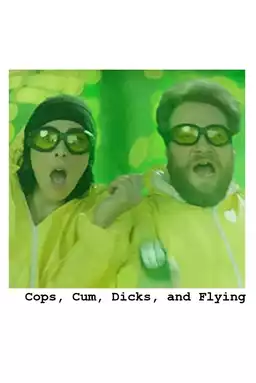 Cops Cum Dicks and Flying