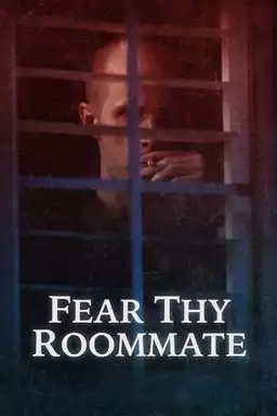 Fear Thy Roommate