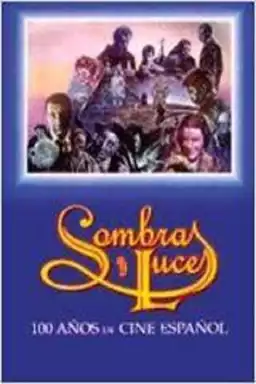 Sombras y luces: Cien años de cine español