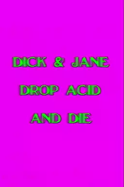 Dick and Jane Drop Acid and Die