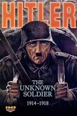 Hitler: The Unknown Soldier 1914-1918