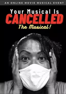 Your Musical is Cancelled: The Musical!