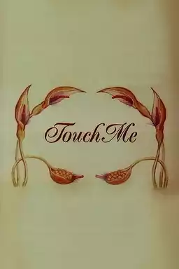 Touch Me