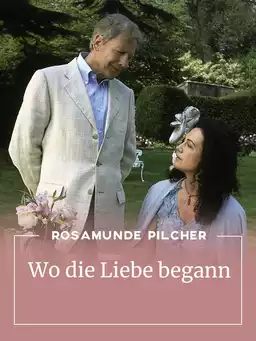 Rosamunde Pilcher: Wo die Liebe begann