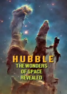 Hubble: The Wonders of Space Revealed