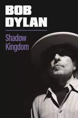 Bob Dylan: Shadow Kingdom