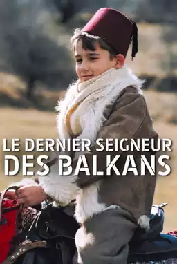 Le Dernier Seigneur des Balkans