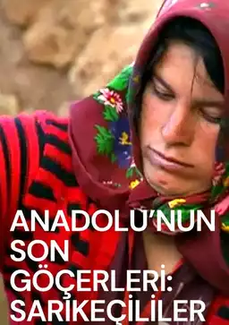 Anadolu'nun Son Göçerleri: Sarıkeçililer