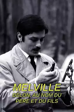 Melville/Delon Au nom du père et du fils