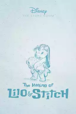 The Story Room: The Making of 'Lilo & Stitch'
