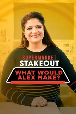 Supermarket Stakeout: What Would Alex Make?