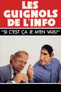 L'Année des Guignols : Si c'est ça, je m'en vais !