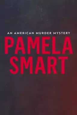 Pamela Smart: An American Murder Mystery