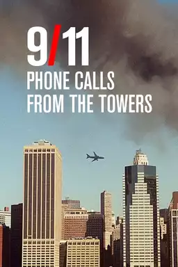 9/11 Phone Calls from the Towers