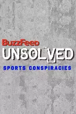 BuzzFeed Unsolved - Sports Conspiracies