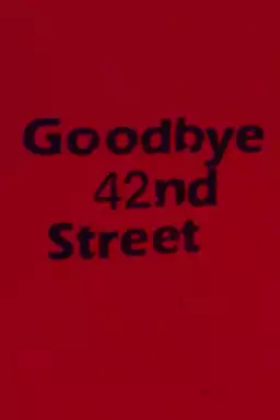 Goodbye 42nd Street