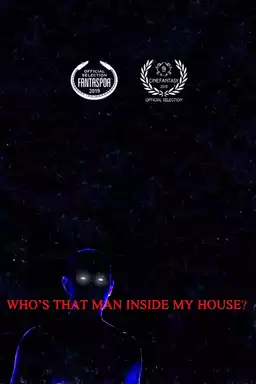 Who’s That Man Inside My House?