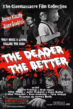 The Deader the Better