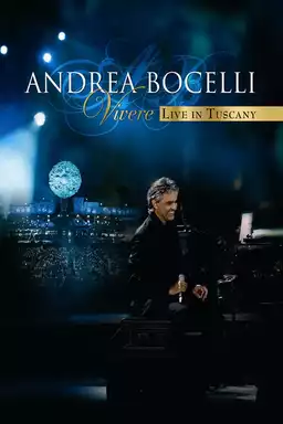 Andrea Bocelli: Vivere Live in Tuscany