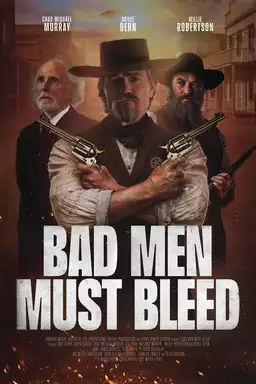 Bad Men Must Bleed