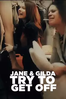 Jane & Gilda Try to Get Off