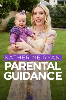 Katherine Ryan: Parental Guidance