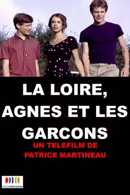 La Loire, Agnès et les garçons