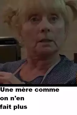 Une mère comme on n'en fait plus