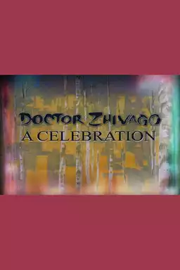 Doctor Zhivago: A Celebration