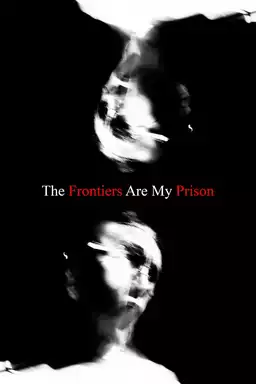 The Frontiers Are My Prison