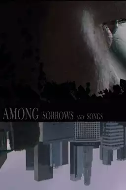 Among Sorrows and Songs