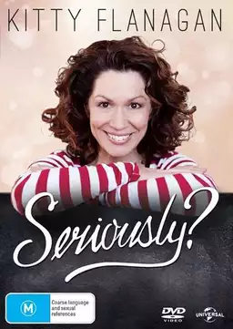 Kitty Flanagan - Seriously?