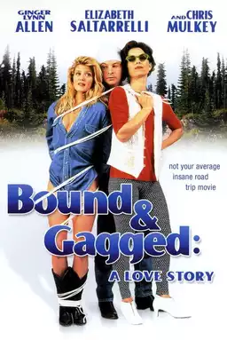 Bound and Gagged: A Love Story
