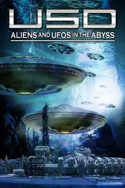 USO: Aliens and UFOs in the Abyss