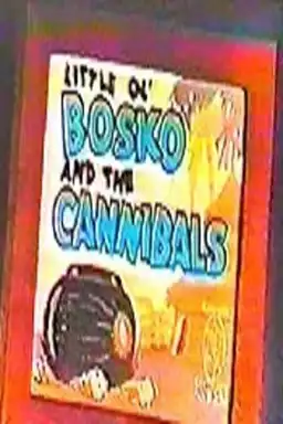 Little Ol' Bosko and the Cannibals