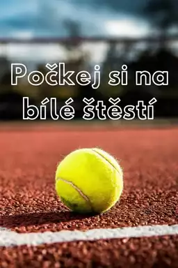 Počkej si na bílé štěstí