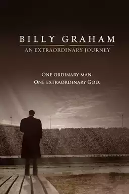 Billy Graham: An Extraordinary Journey