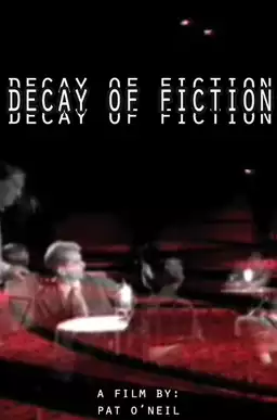 The Decay of Fiction