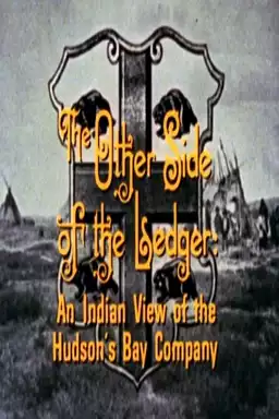 The Other Side of the Ledger: An Indian View of the Hudson's Bay Company