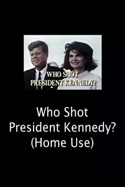 Who Shot President Kennedy?