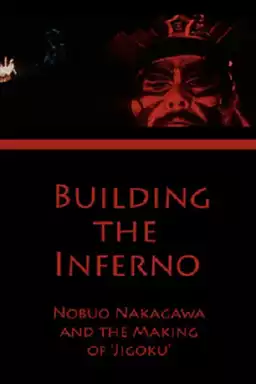 Building the Inferno: Nobuo Nakagawa and the Making of 'Jigoku'