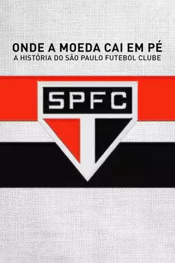 Onde a Moeda Cai em Pé: A História do São Paulo Futebol Clube