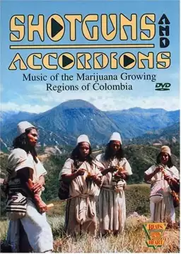 Beats of the Heart: Shotguns and Accordions: Music of the Marijuana Regions of Colombia