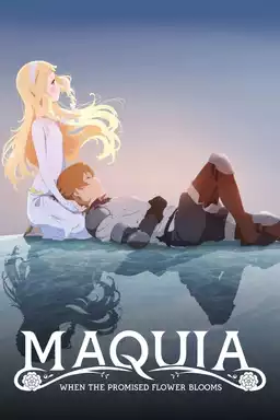 Maquia: When the Promised Flower Blooms