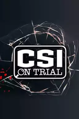 CSI on Trial
