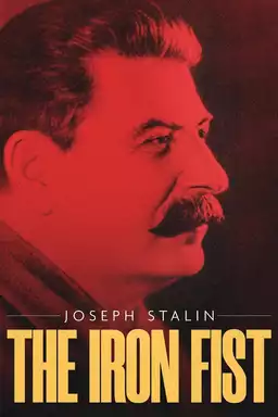 Joseph Stalin: The Iron Fist