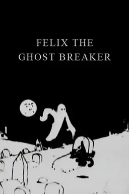 Felix the Ghost Breaker