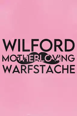 Wilford 'Motherloving' Warfstache